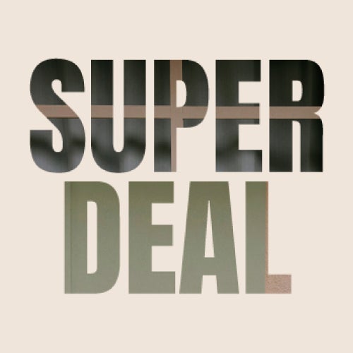 SUPER DEAL